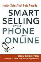 Vendere in modo intelligente al telefono e online: Le vendite interne che ottengono risultati - Smart Selling on the Phone and Online: Inside Sales That Gets Results