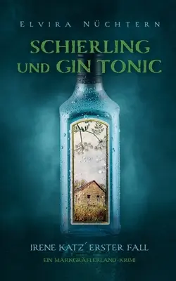 Schierling e Gin Tonic: La caduta di Irene Katzerster - Schierling und Gin Tonic: Irene Katzerster Fall