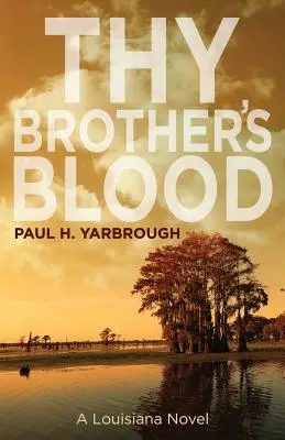 Il sangue di tuo fratello: Un romanzo della Louisiana - Thy Brother's Blood: A Louisiana Novel