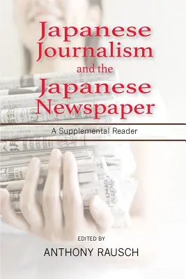 Il giornalismo giapponese e il giornale giapponese: Un lettore supplementare - Japanese Journalism and the Japanese Newspaper: A Supplemental Reader