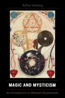 Magia e misticismo: Introduzione all'esoterismo occidentale - Magic and Mysticism: An Introduction to Western Esotericism