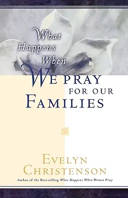 Cosa succede quando preghiamo per le nostre famiglie - What Happens When We Pray For Our Families