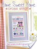 Casa dolce casa a punto croce: Campionari e regali eleganti per dare un abbraccio alla tua casa - Home Sweet Home Cross Stitch: Stylish Samplers and Gifts to Give Your Home a Hug