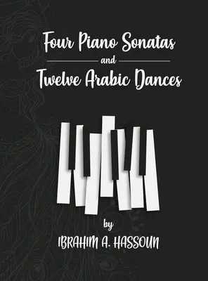 Quattro sonate per pianoforte e dodici danze arabe - Four Piano Sonatas and Twelve Arabic Dances