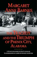 La tragedia e il trionfo di Phenix City in Alabama - The Tragedy and the Triumph of Phenix City Alabama