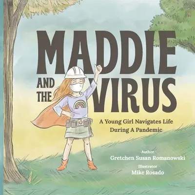 Maddie e il virus: Una giovane ragazza affronta la vita durante una pandemia - Maddie and the Virus: A Young Girl Navigates Life During A Pandemic