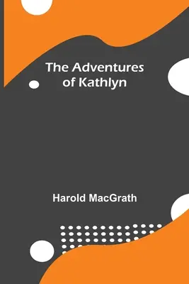 Le avventure di Kathlyn - The Adventures Of Kathlyn