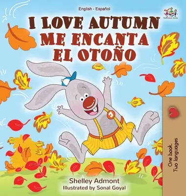 Amo l'autunno Me encanta el Otoo: Libro bilingue inglese-spagnolo - I Love Autumn Me encanta el Otoo: English Spanish Bilingual Book