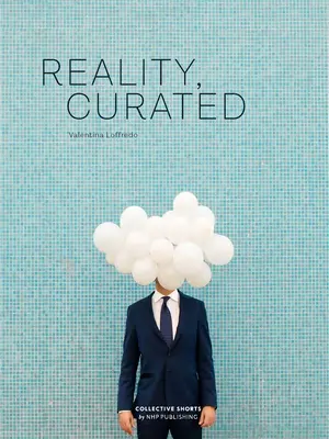 Realtà, curata - Reality, Curated
