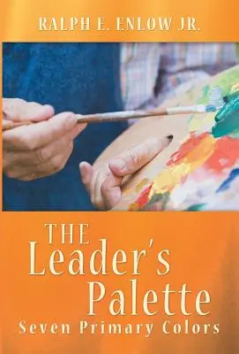 La tavolozza del leader: Sette colori primari - The Leader's Palette: Seven Primary Colors