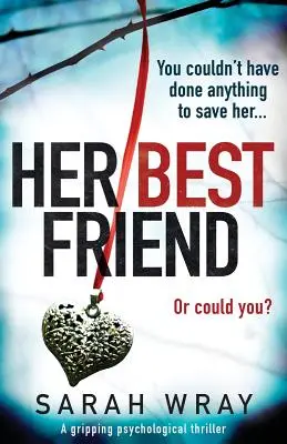 La sua migliore amica: Un avvincente thriller psicologico - Her Best Friend: A gripping psychological thriller