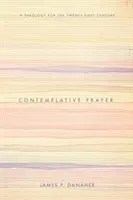 Preghiera contemplativa: Una teologia per il ventunesimo secolo - Contemplative Prayer: A Theology for the Twenty-First Century
