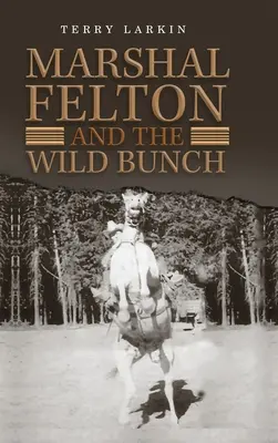 Marshal Felton e il mucchio selvaggio - Marshal Felton and the Wild Bunch