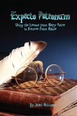 Expecto Patronum: Usare le lezioni di Harry Potter per riprendersi da un abuso - Expecto Patronum: Using the Lessons from Harry Potter to Recover From Abuse