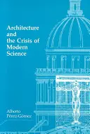 L'architettura e la crisi della scienza moderna - Architecture and the Crisis of Modern Science