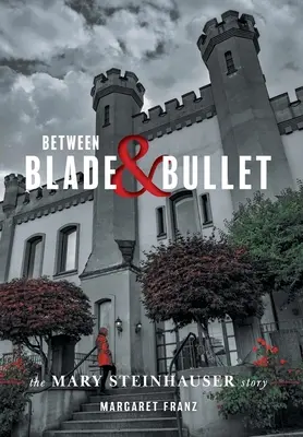 Tra lama e proiettile: La storia di Mary Steinhauser - Between Blade and Bullet: The Mary Steinhauser Story