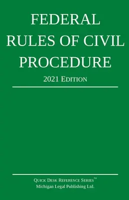 Regolamento federale di procedura civile; edizione 2021: Con supplemento statutario - Federal Rules of Civil Procedure; 2021 Edition: With Statutory Supplement