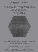 Scritti raccolti di W.D. Gann - Volume 5 - Collected Writings of W.D. Gann - Volume 5