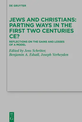 Ebrei e cristiani - Le strade si separano nei primi due secoli dopo Cristo: Riflessioni sui guadagni e le perdite di un modello - Jews and Christians - Parting Ways in the First Two Centuries Ce?: Reflections on the Gains and Losses of a Model