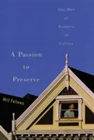Una passione da preservare: Gli uomini gay come custodi della cultura - A Passion to Preserve: Gay Men as Keepers of Culture