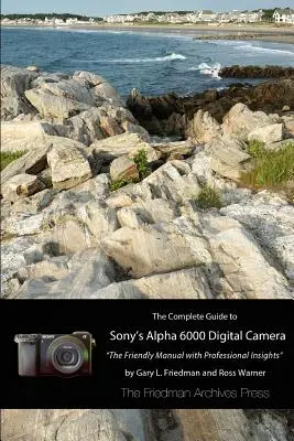 Guida completa alla fotocamera A6000 di Sony (edizione in bianco e nero) - The Complete Guide to Sony's A6000 Camera (B&W edition)