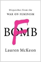 F-Bomb: Dispacci dalla guerra al femminismo - F-Bomb: Dispatches from the War on Feminism