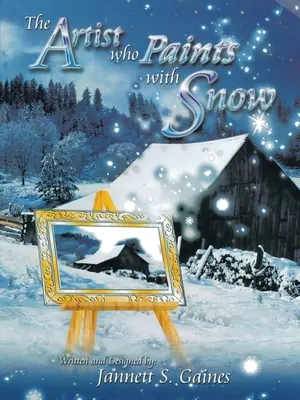 L'artista che dipinge con la neve: Il diario di riflessione del perfetto amante della neve - The Artist Who Paints with Snow: The Perfect Snow Lover's Journal for Reflections