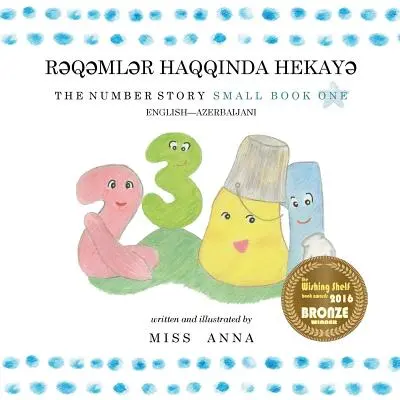 La storia dei numeri 1 RƏQƏMLƏR HAQQINDA HEKAYƏ: Piccolo Libro Uno Inglese-Azerbaijani - The Number Story 1 RƏQƏMLƏR HAQQINDA HEKAYƏ: Small Book One English-Azerbaijani