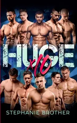 Enorme X10: un mega menage ad harem inverso - Huge X10: A Mega Menage Reverse Harem Romance