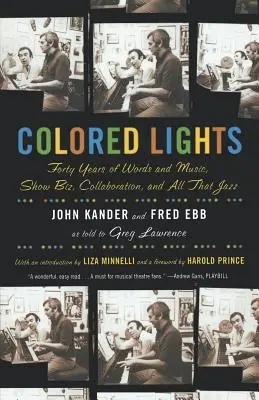 Luci colorate: Quarant'anni di parole e musica, di spettacolo, di collaborazione e di tutto il resto. - Colored Lights: Forty Years of Words and Music, Show Biz, Collaboration, and All That Jazz