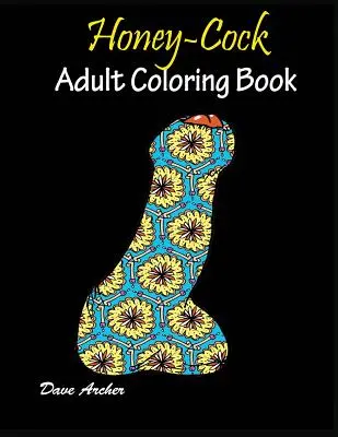 Gallo da miele: Disegni del libro da colorare per adulti - Honey-Cock: Adult coloring book Designs