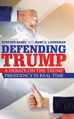 Difendere Trump: Un dibattito sulla presidenza Trump in tempo reale - Defending Trump: A Debate on the Trump Presidency in Real Time