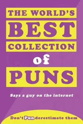 La migliore collezione di giochi di parole del mondo - The World's Best Collection of Puns