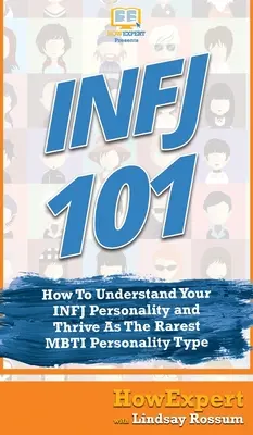 Infj 101: come capire la propria personalità INFJ e prosperare come il più raro tipo di personalità MBTI - Infj 101: How To Understand Your INFJ Personality and Thrive As The Rarest MBTI Personality Type