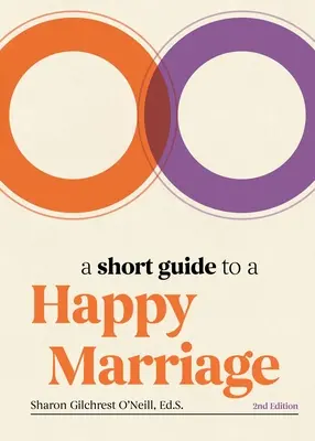 Breve guida al matrimonio felice, 2a edizione: Gli elementi essenziali per un'unione duratura - A Short Guide to a Happy Marriage, 2nd Edition: The Essentials for Long-Lasting Togetherness