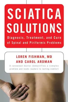 Soluzioni per la sciatica: Diagnosi, trattamento e cura dei problemi della colonna vertebrale e del piriforme - Sciatica Solutions: Diagnosis, Treatment, and Cure of Spinal and Piriformis Problems