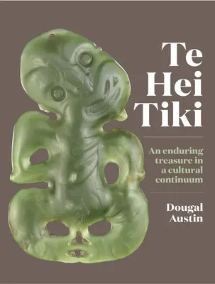 Te Hei Tiki: Un tesoro duraturo in un continuum culturale - Te Hei Tiki: An Enduring Treasure in a Cultural Continuum