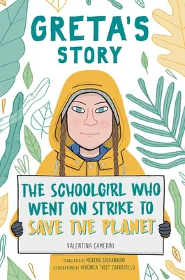 La storia di Greta: La studentessa che ha scioperato per salvare il pianeta - Greta's Story: The Schoolgirl Who Went on Strike to Save the Planet
