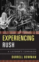 Vivere Rush: un compagno d'ascolto - Experiencing Rush: A Listener's Companion