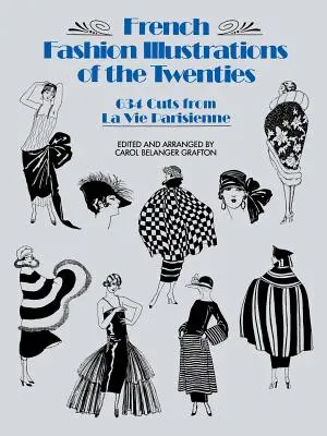 Illustrazioni di moda francese degli anni Venti: 634 ritagli da La Vie Parisienne - French Fashion Illustrations of the Twenties: 634 Cuts from La Vie Parisienne