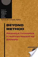 Oltre il metodo, 4: Conversazioni filosofiche nella ricerca e nella ricerca sanitaria - Beyond Method, 4: Philosophical Conversations in Healthcare Research and Scholarship
