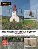 Il sistema di messa a fuoco automatica Nikon: Padroneggiare la messa a fuoco per ottenere immagini sempre nitide - The Nikon Autofocus System: Mastering Focus for Sharp Images Every Time