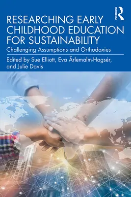 Ricerca sull'educazione della prima infanzia per la sostenibilità: Sfidare ipotesi e ortodossie - Researching Early Childhood Education for Sustainability: Challenging Assumptions and Orthodoxies