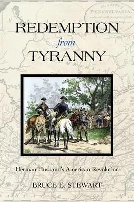 Redenzione dalla tirannia: La rivoluzione americana di Herman Husband - Redemption from Tyranny: Herman Husband's American Revolution