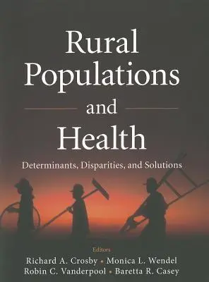 Popolazioni rurali e salute: Determinanti, disparità e soluzioni - Rural Populations and Health: Determinants, Disparities, and Solutions