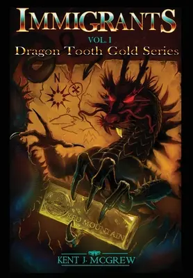 Immigrati: Volume I - Serie Dragon Tooth Gold - Immigrants: Volume I - Dragon Tooth Gold Series