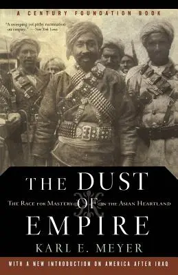La polvere dell'impero: La corsa per la supremazia nel cuore dell'Asia - The Dust of Empire: The Race for Mastery in the Asian Heartland