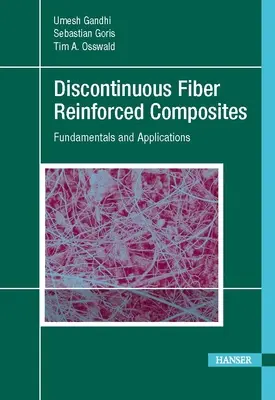 Compositi fibrorinforzati discontinui: Fondamenti e applicazioni - Discontinuous Fiber-Reinforced Composites: Fundamentals and Applications