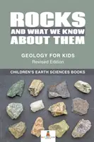 Le rocce e quello che sappiamo su di loro - Geologia per bambini edizione rivista - Libri di scienze della terra per bambini - Rocks and What We Know About Them - Geology for Kids Revised Edition - Children's Earth Sciences Books