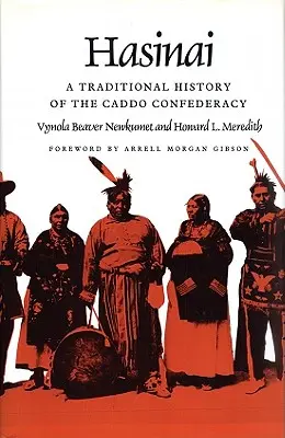 Hasinai: Storia tradizionale della confederazione Caddo - Hasinai: A Traditional History of the Caddo Confederacy